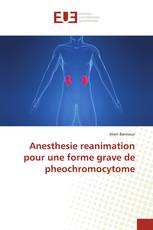 Anesthesie reanimation pour une forme grave de pheochromocytome