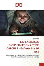 130 EXERCICES D’OBSERVATIONS ET DE CALCULS - Enfants 6 à 16 Ans