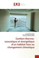 Confort thermo-acoustique et énergétique d’un habitat face au changement climatique