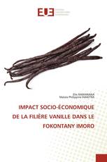IMPACT SOCIO-ÉCONOMIQUE DE LA FILIÈRE VANILLE DANS LE FOKONTANY IMORO
