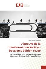 L'épreuve de la transformation sociale - Deuxième édition revue