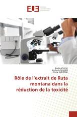 Rôle de l’extrait de Ruta montana dans la réduction de la toxicité
