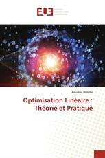 Optimisation Linéaire : Théorie et Pratique