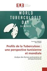 Profils de la Tuberculose : une perspective tunisienne et mondiale