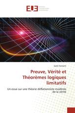 Preuve, Vérité et Théorèmes logiques limitatifs