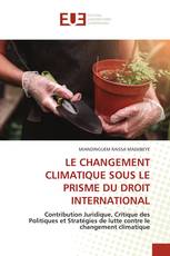 LE CHANGEMENT CLIMATIQUE SOUS LE PRISME DU DROIT INTERNATIONAL