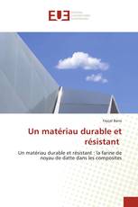 Un matériau durable et résistant