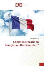 Comment réussir en français au Baccalauréat ?