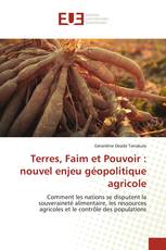 Terres, Faim et Pouvoir : nouvel enjeu géopolitique agricole