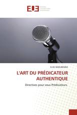 L'ART DU PRÉDICATEUR AUTHENTIQUE