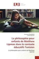 La philosophie pour enfants de Matthew Lipman dans le contexte éducatifs Tunisien