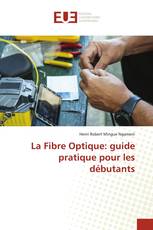 La Fibre Optique: guide pratique pour les débutants