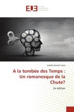 A la tombée des Temps : Un romanesque de la Chute?