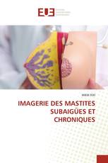 IMAGERIE DES MASTITES SUBAIGÜES ET CHRONIQUES