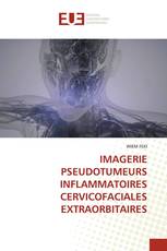 IMAGERIE PSEUDOTUMEURS INFLAMMATOIRES CERVICOFACIALES EXTRAORBITAIRES
