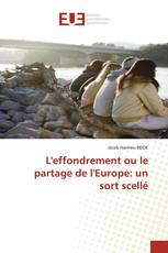 L'effondrement ou le partage de l'Europe: un sort scellé
