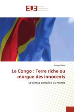 Le Congo : Terre riche ou morgue des innocents
