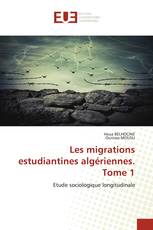 Les migrations estudiantines algériennes. Tome 1