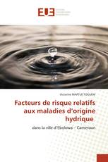 Facteurs de risque relatifs aux maladies d’origine hydrique