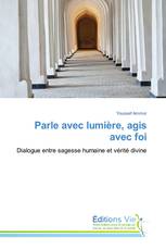 Parle avec lumière, agis avec foi