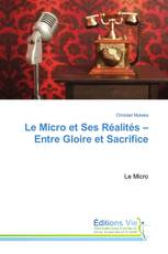Le Micro et Ses Réalités – Entre Gloire et Sacrifice