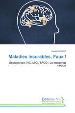 Maladies Incurables, Faux !