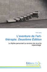 L'aventure de l'art-thérapie: Deuxième Édition