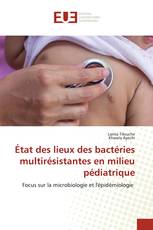 État des lieux des bactéries multirésistantes en milieu pédiatrique