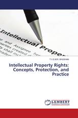 Intellectual Property Rights: Concepts, Protection, and Practice