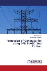 Protection of Generator by using DFR & AGC. 2nd Edition