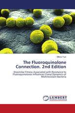The Fluoroquinolone Connection. 2nd Edition