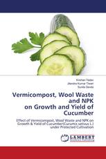 Vermicompost, Wool Waste and NPK on Growth and Yield of Cucumber