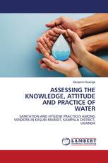 ASSESSING THE KNOWLEDGE, ATTITUDE AND PRACTICE OF WATER