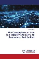 The Convergence of Law and Morality and Law and Economics. 2nd Edition