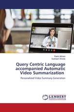 Query Centric Language accompanied Automatic Video Summarization