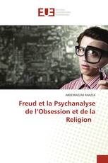 Freud et la Psychanalyse de l’Obsession et de la Religion