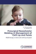 Presurgical Nasoalveolar Molding in Management of Cleft Lip and Palate