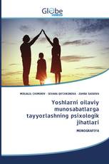 Yoshlarni оilаviy munosabatlarga tаyyоrlаshning psiхоlоgik jihatlari
