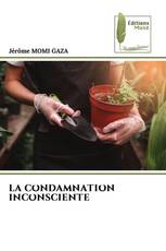 LA CONDAMNATION INCONSCIENTE