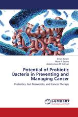 Potential of Probiotic Bacteria in Preventing and Managing Cancer