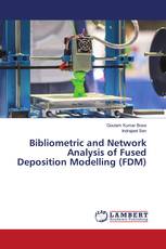 Bibliometric and Network Analysis of Fused Deposition Modelling (FDM)