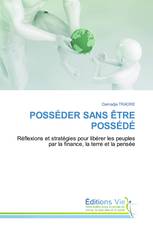 POSSÉDER SANS ÊTRE POSSÉDÉ