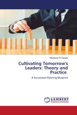 Cultivating Tomorrow's Leaders: Theory and Practice