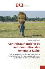 Contraintes foncières et autonomisation des femmes à Taabo