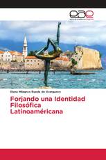 Forjando una Identidad Filosófica Latinoaméricana