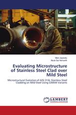 Evaluating Microstructure of Stainless Steel Clad over Mild Steel