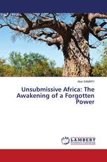Unsubmissive Africa: The Awakening of a Forgotten Power