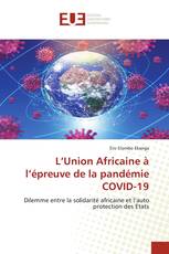 L’Union Africaine à l’épreuve de la pandémie COVID-19