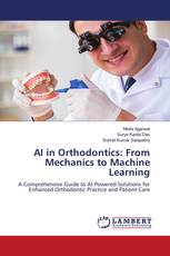 AI in Orthodontics: From Mechanics to Machine Learning