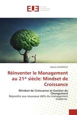 Réinventer le Management au 21ᵉ siècle: Mindset de Croissance